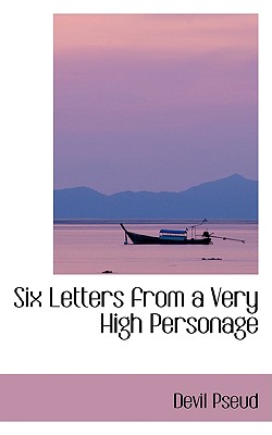 Six Letters from a Very High Personage
