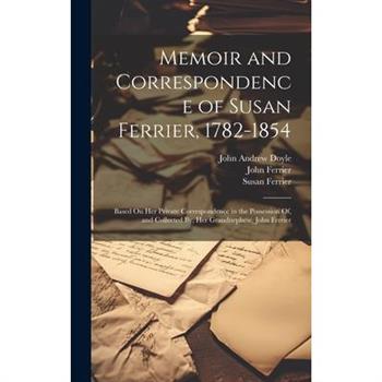 Memoir and Correspondence of Susan Ferrier, 1782-1854