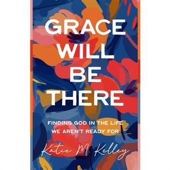 Grace Will Be There
