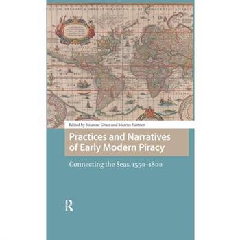 Practices and Narratives of Early Modern Piracy
