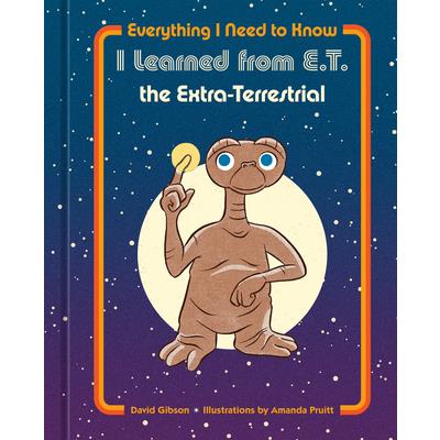 Everything I Need to Know I Learned from E.T. the Extra-Terrestrial