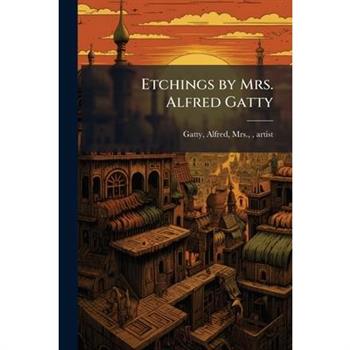 Etchings by Mrs. Alfred Gatty