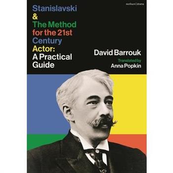 Stanislavski and The Method for the 21st Century Actor