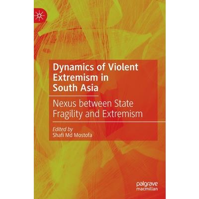 Dynamics of Violent Extremism in South Asia