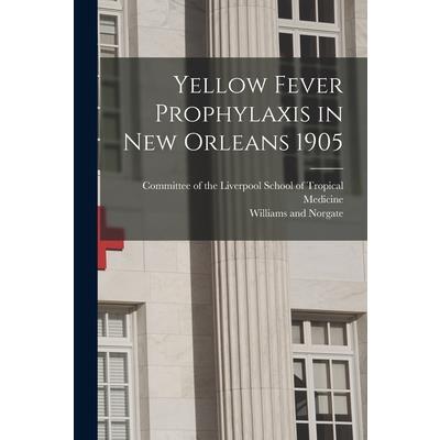 Yellow Fever Prophylaxis in New Orleans 1905