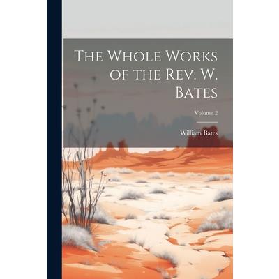 The Whole Works of the Rev. W. Bates; Volume 2