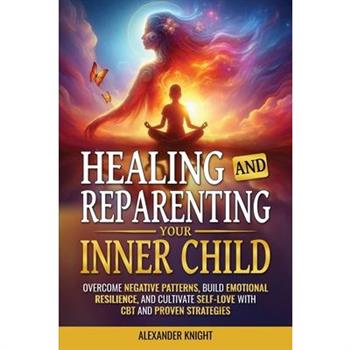 Healing and Reparenting Your Inner Child