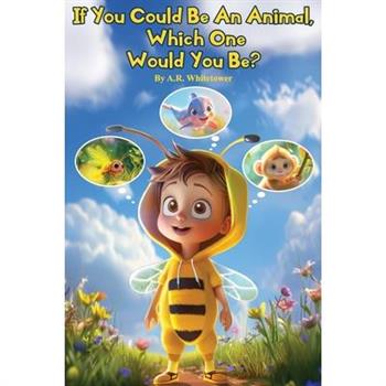 If You Could be An Animal, Which One Would You Be?