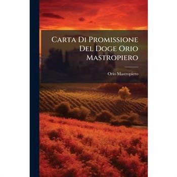 Carta Di Promissione Del Doge Orio Mastropiero