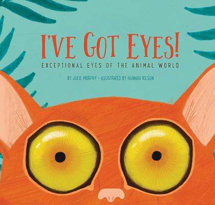 I’ve Got Eyes!