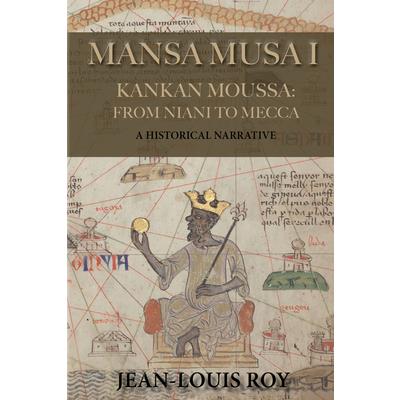 Mansa Musa I - King of Kings