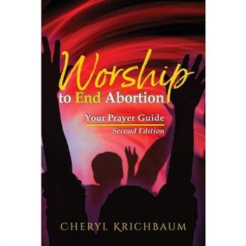 Worship to End Abortion
