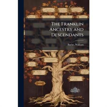 The Franklin Ancestry and Descendants
