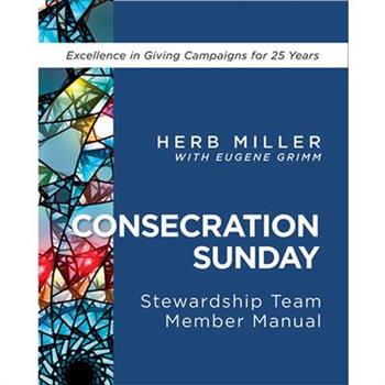 Consecration Sunday Stewardship Team Member Manual