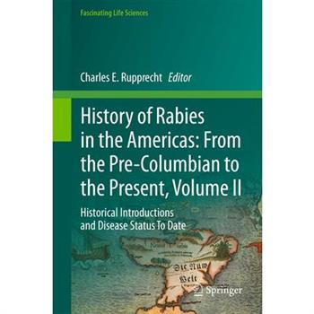 History of Rabies in the Americas: From the Pre-Columbian to the Present, Volume II