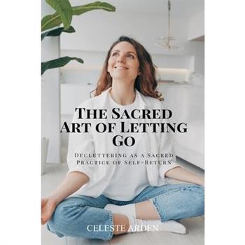 The Sacred Art of Letting Go
