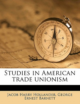 Studies in American Trade Unionism