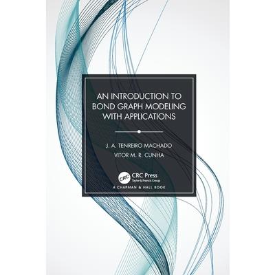 An Introduction to Bond Graph Modeling with Applications