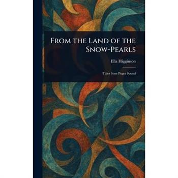 From the Land of the Snow-Pearls