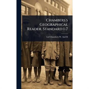 Chambers’s Geographical Reader. Standard 1-7
