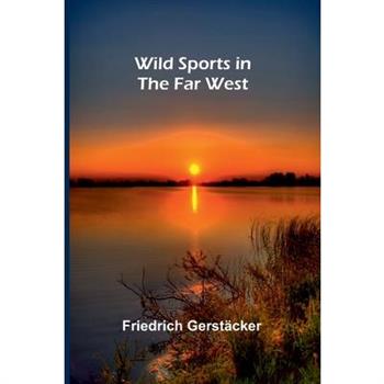 Wild Sports in the Far West