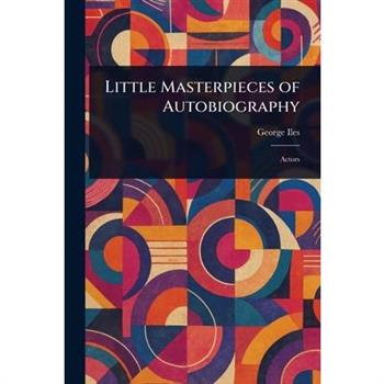 Little Masterpieces of Autobiography