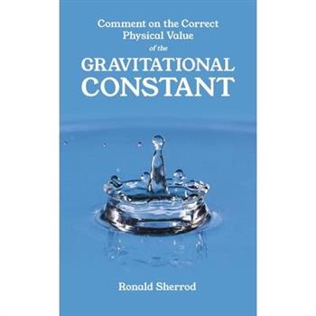 Comment on the Correct Physical Value of the Gravitational Constant