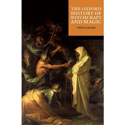 The Oxford History of Witchcraft and Magic