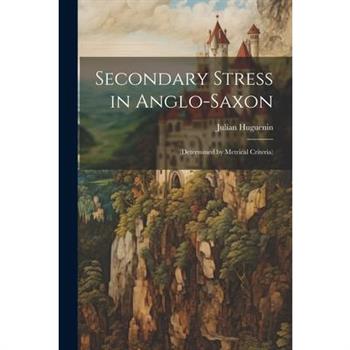 Secondary Stress in Anglo-Saxon