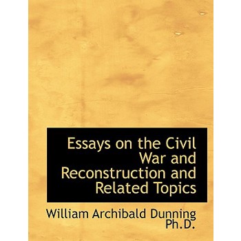 Essays on the Civil War and Reconstruction and Related Topics