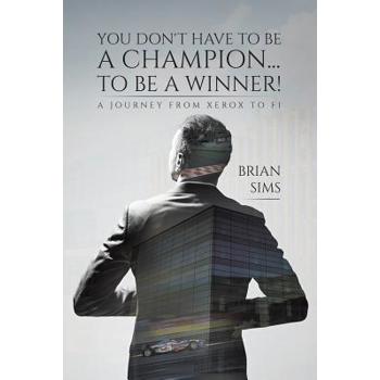 You Don’t Have to Be a Champion... to Be a Winner!