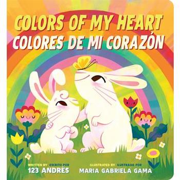 Colors of My Heart / Colores de Mi Coraz籀n (Scholastic Bilingual)