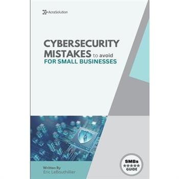 Cybersecurity Mistakes for SMBs to avoid
