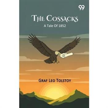 The Cossacks A Tale Of 1852