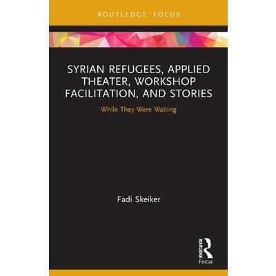 Syrian Refugees, Applied Theater, Workshop Facilitation, and Stories