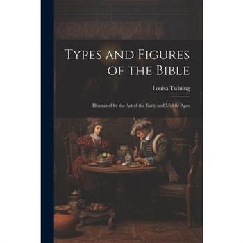 Types and Figures of the Bible