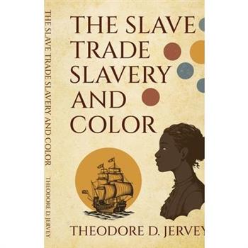 The Slave Trade Slavery and color