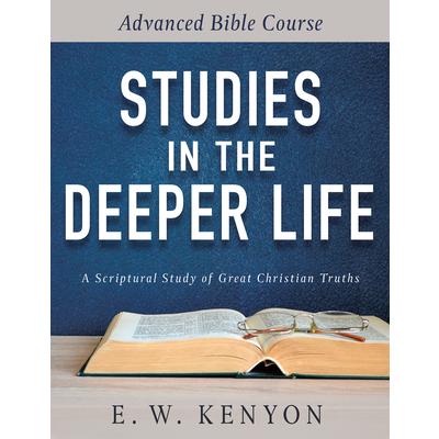 Studies in the Deeper LifeAdvanced Bible Course