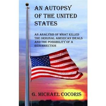 An Autopsy of the United States