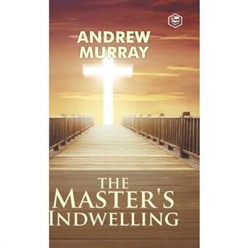 The Master’s Indwelling