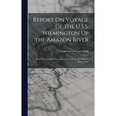 Report On Voyage of the U.S.S. Wilmington Up the Amazon River