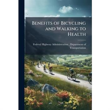 Benefits of Bicycling and Walking to Health
