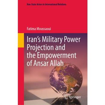 Iran’s Military Power Projection and the Empowerment of Ansar Allah