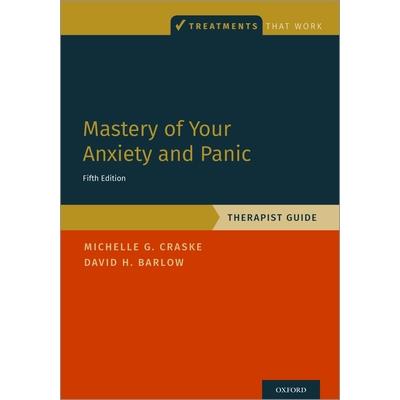 Mastery of Your Anxiety and Panic