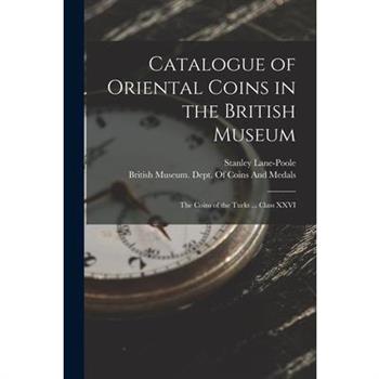 Catalogue of Oriental Coins in the British Museum