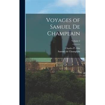 Voyages of Samuel de Champlain; Volume 2