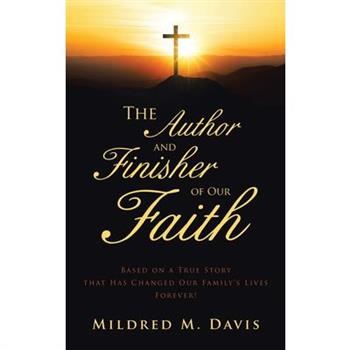The Author and Finisher of Our Faith
