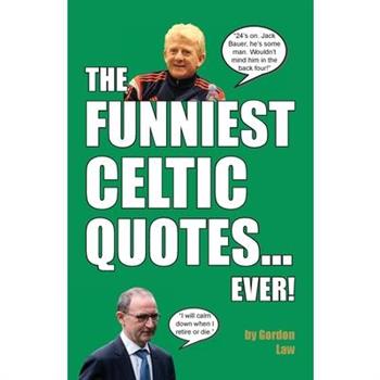The Funniest Celtic Quotes... Ever!