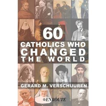 60 Catholics Who Changed the World