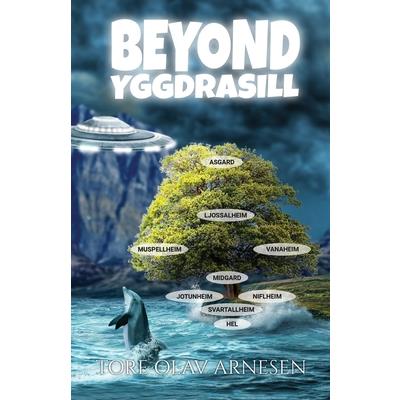 Beyond Yggdrasil